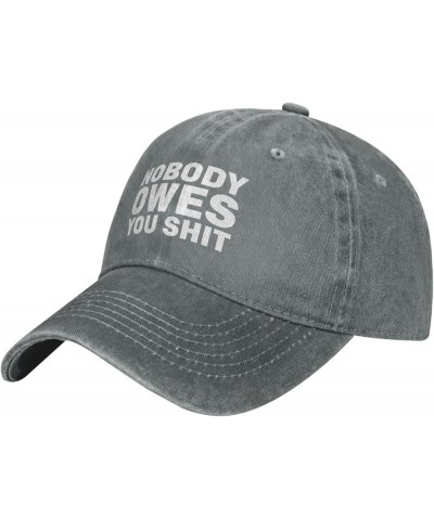 Nobody Owes You Shit Funny Baseball Cap Trucker Hats Sports Hat Men Women Gray $11.50 Baseball Caps