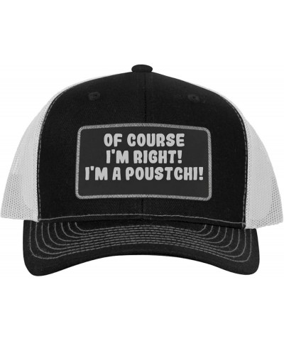 of Course I'm Right! I'm A Poustchi! - Leather Black Patch Engraved Trucker Hat Black/white $18.47 Baseball Caps