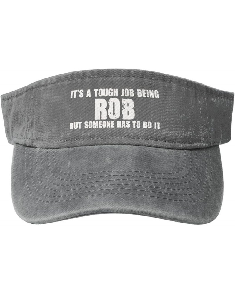 It's A Tough Job Being Rob But Someone Has to Do It Sport Sun Visor Hats Empty Top Baseball Sun Cap,Black Gray $10.21 Visors