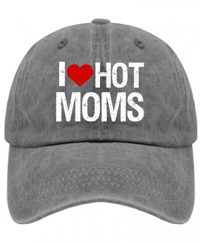 Hats for Women Funny I Love Hot Moms Mens Sun Hat Retro Hat Gifts for Grandpa Golf Caps Suitable for Sports Pigment Gray $9.8...