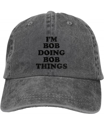 I'm Bob Doing Bob Things Hat for Men Low Profile Cap for Men Cool Caps Breathable Ball Hats Deep Heather Black 12655 $9.01 Ba...