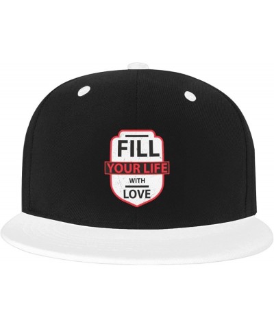 Fill Your Life with Love Baseball Cap for Men Women Snapback Hat Adjustable Flat Bill Hats White $10.38 Baseball Caps