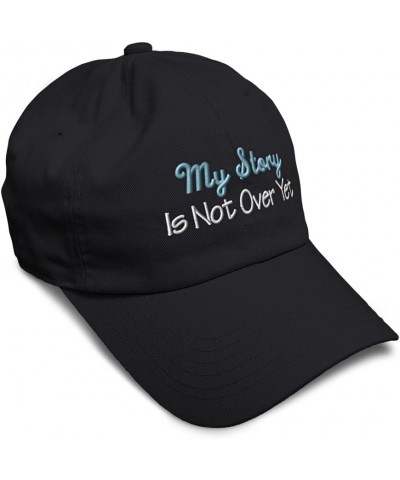 Soft Baseball Cap My Story is Not Over Yet Style B Cotton Dad Hats for Men & Women Black $16.51 Baseball Caps