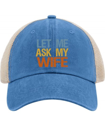 Let Me Ask My Wife Beach Hat Gardening Hat Running Hat Men Gifts for Mom Baseball Hat Lake Blue $8.39 Sun Hats