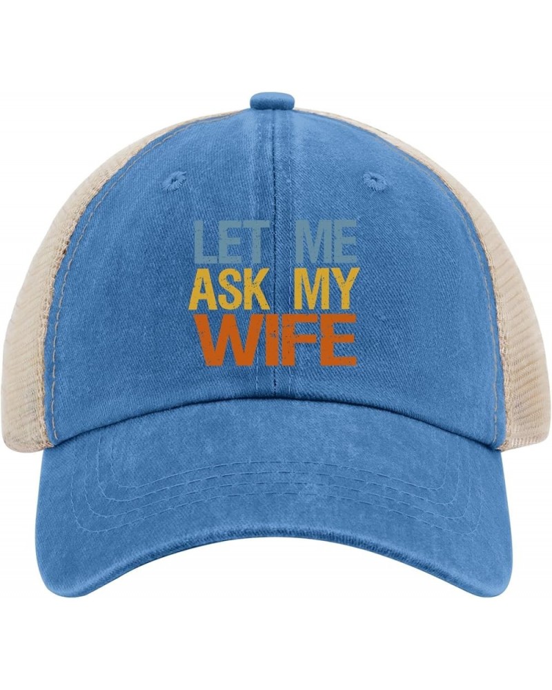 Let Me Ask My Wife Beach Hat Gardening Hat Running Hat Men Gifts for Mom Baseball Hat Lake Blue $8.39 Sun Hats