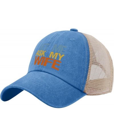 Let Me Ask My Wife Beach Hat Gardening Hat Running Hat Men Gifts for Mom Baseball Hat Lake Blue $8.39 Sun Hats