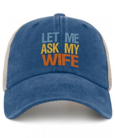 Let Me Ask My Wife Beach Hat Gardening Hat Running Hat Men Gifts for Mom Baseball Hat Lake Blue $8.39 Sun Hats