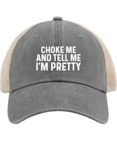 Choke Me and Tell Me I'm Pretty Golf Hat Sports Hat Allblack Custom Hat Gifts for Girlfriends Cycling Hat Gray02 $11.12 Bucke...