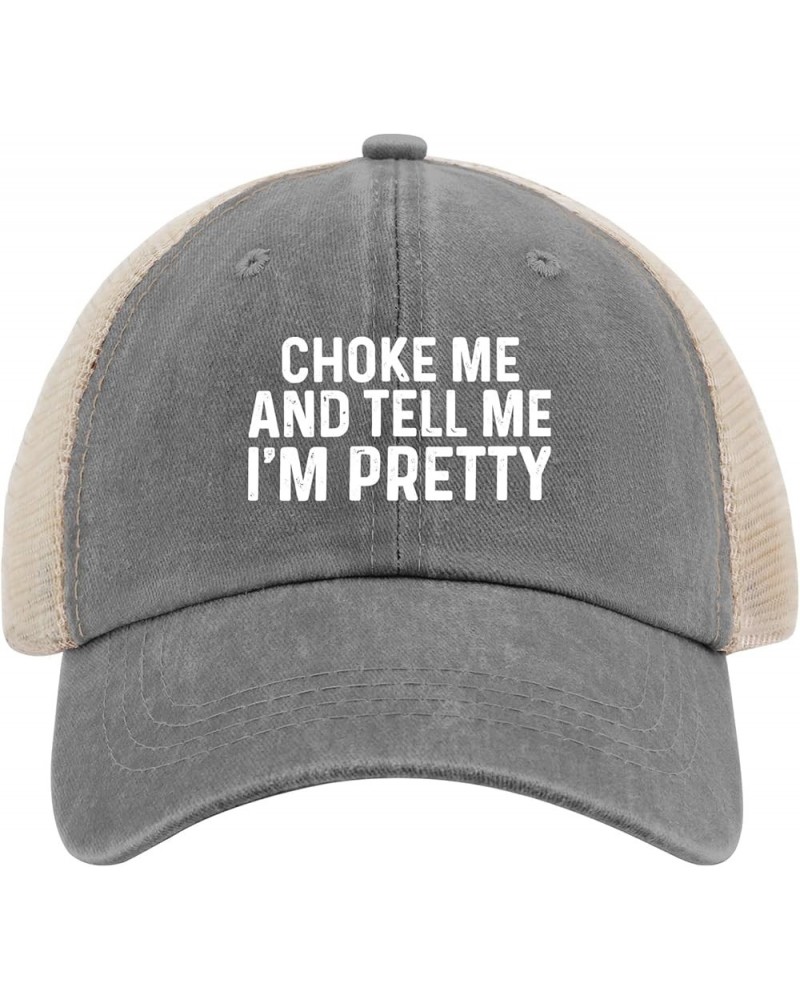 Choke Me and Tell Me I'm Pretty Golf Hat Sports Hat Allblack Custom Hat Gifts for Girlfriends Cycling Hat Gray02 $11.12 Bucke...