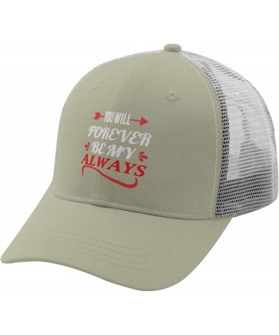 You Will foreverr be My Always Trucker hat Womens Cap Apricot Men's Hats & caps Gifts for Her Beach Caps Apricot $10.41 Baseb...