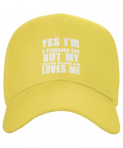 Men and Women Baseball Hat Yes I'm A Stubborn Son But My Freaking Awesome Mom Loves Me Vintage Dad Hat Adjustable Yellow $11....