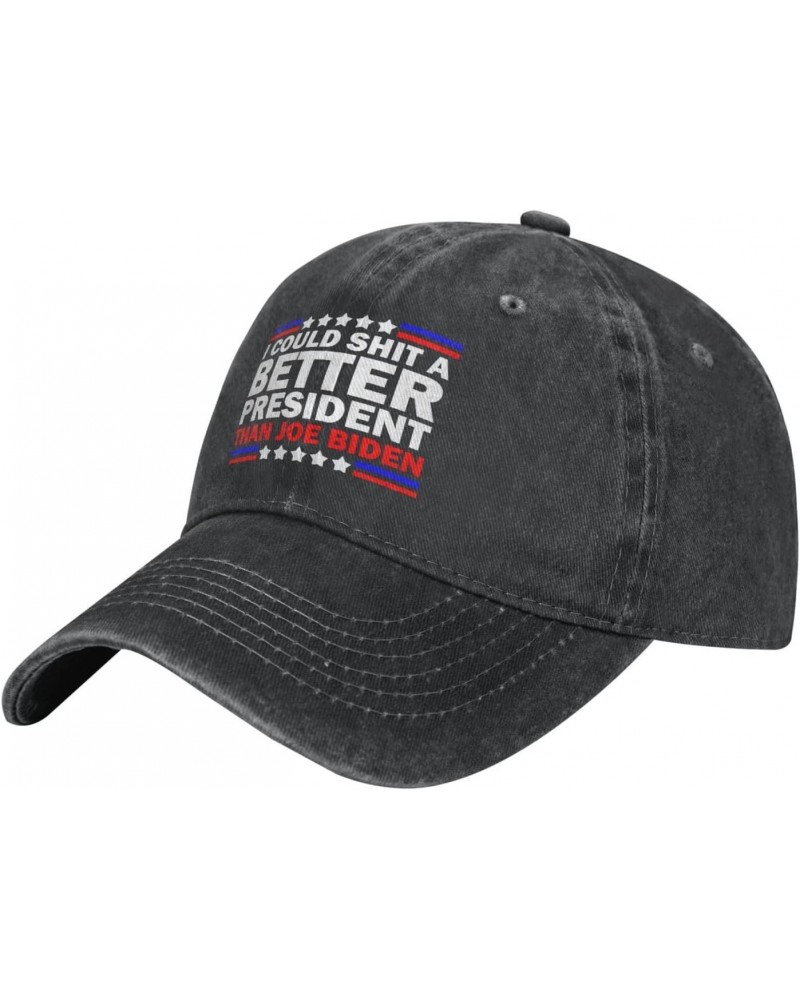 I Could Shit A Better President Than Joe Biden Adjustable Stylish Unique Unisex Washed Cowboy Baseball Adult Hat Black $14.55...