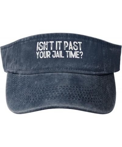 Funny Isn't It Past Your Jail Time Sun Visor Hats Cotton Empty Top Baseball Cap Sports Sun Cap for Men Women,Black Navy Blue ...