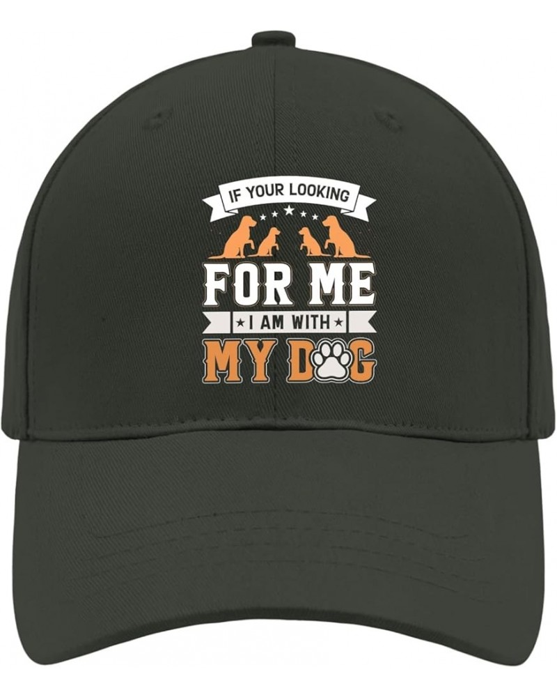 If Your Looking for Me I Am with My Dog Caps USA Cowboy Hat AllBlack Womens Baseball Caps Gifts for Mom Golf Caps Blackish Gr...