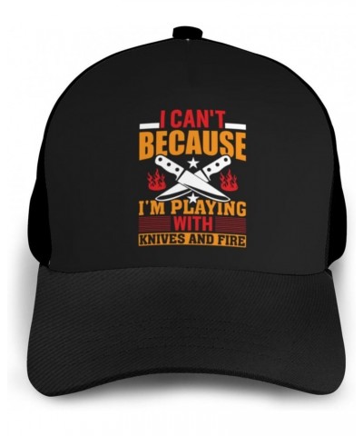 I Can't Because I m Playing with Knives and Fire Baseball Cap Women Men Hat Outdoor Leisure Sun Hat Adjustable Truck Driver B...