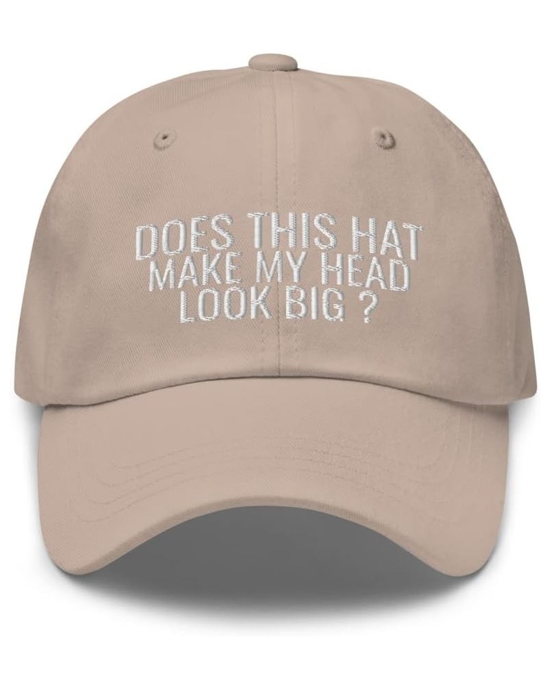 Does This Hat Make My Head Look Big Funny Humor Joke Dad Hat Embroidered Baseball Cap Stone $20.41 Baseball Caps